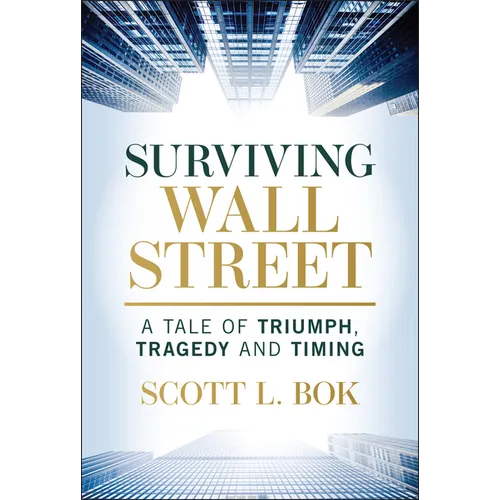 Surviving Wall Street: A Tale of Triumph, Tragedy, and Timing - Hardcover