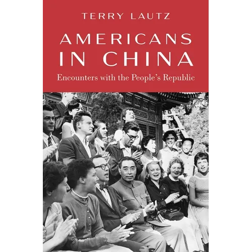 Americans in China: Encounters with the People's Republic - Hardcover