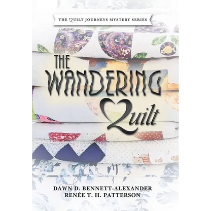 The Wandering Quilt: The Quilt Journeys Mystery Series - Hardcover