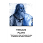 Plato - Timaeus: "Nothing in the affairs of men is worthy of great anxiety" - Paperback