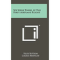 We Were There At The First Airplane Flight - Hardcover