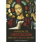 Manual de Cristologia Para Los Catolicos de Hoy - Paperback