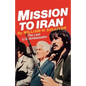 Mission to Iran - Paperback