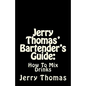Jerry Thomas' Bartender's Guide: How To Mix Drinks - Paperback