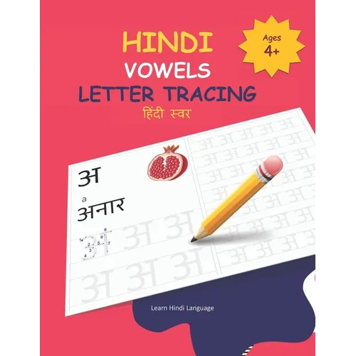 Hindi Vowels Letter Tracing: Hindi Alphabet Practice Workbook - Trace and Write Hindi Letters - Paperback
