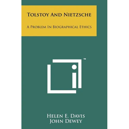 Tolstoy And Nietzsche: A Problem In Biographical Ethics - Paperback