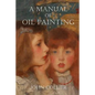 A Manual of Oil Painting - Paperback