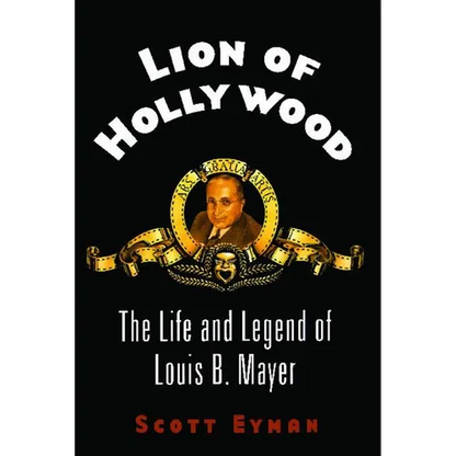 Lion of Hollywood: The Life and Legend of Louis B. Mayer - Paperback