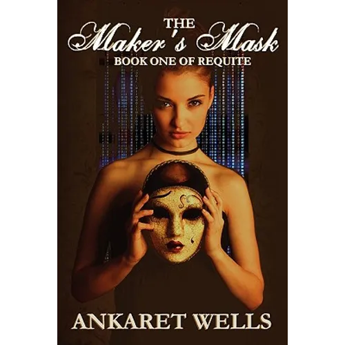 The Maker's Mask: Book One of Requite - Paperback