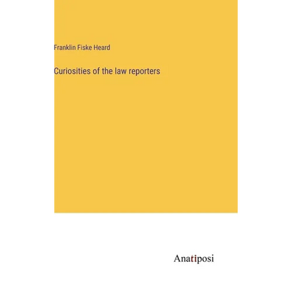Curiosities of the law reporters - Hardcover