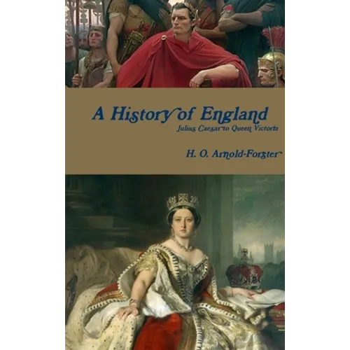 A History of England, Julius Caesar to Queen Victoria - Hardcover