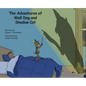 The Adventures of Wall Dog & Shadow Cat - Hardcover