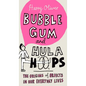 Bubble Gum and Hula Hoops: The Origins of Objects in Our Everyday Lives - Paperback