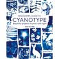 Beginner's Guide to Cyanotype: Beautiful Projects to Print with Light - Paperback