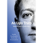 An Ugly Truth: Inside Facebook's Battle for Domination - Paperback