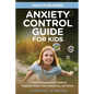 Anxiety Control Guide for Kids - Paperback
