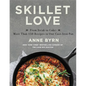 Skillet Love: From Steak to Cake: More Than 150 Recipes in One Cast-Iron Pan - Hardcover