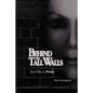 Behind the Tall Walls: From Palace to Prison - Paperback