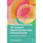 The Complexities of Human Trafficking and Exploitation: The Circles of Analysis - Paperback