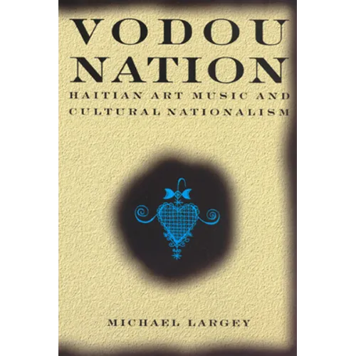 Vodou Nation: Haitian Art Music and Cultural Nationalism - Paperback