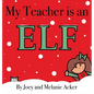 My Teacher is an Elf - Hardcover