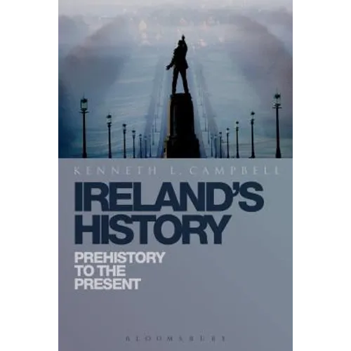 Ireland's History: Prehistory to the Present - Paperback