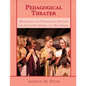 Pedagogical Theater: Dramaturgy and Performance Practice for the Lower, Middle, and High School - Paperback