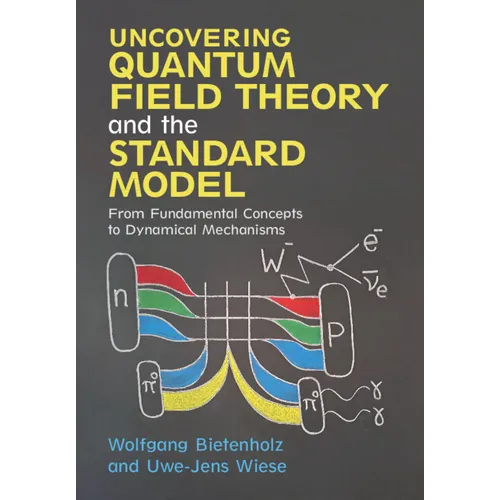 Uncovering Quantum Field Theory and the Standard Model - Hardcover