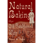 Natural Baking the Old-Fashioned Way - Paperback