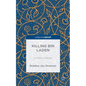 Killing Bin Laden: A Moral Analysis - Hardcover
