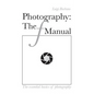 Photography: The f Manual: The essential basics of photography - Paperback