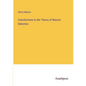 Contributions to the Theory of Natural Selection - Paperback