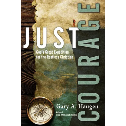 Just Courage: God's Great Expedition for the Restless Christian - Paperback
