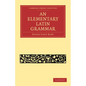An Elementary Latin Grammar - Paperback