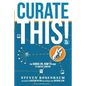 Curate This: The Hands-On, How-To Guide To Content Curation - Paperback