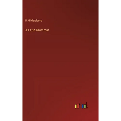 A Latin Grammar - Hardcover