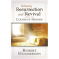 Releasing Resurrection and Revival from the Courts of Heaven: Prayers and Declarations that Raise Dead Things to Life - Hardcover