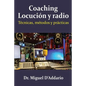 Coaching locución y radio: Técnicas, métodos y prácticas - Paperback