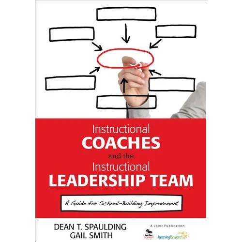 Instructional Coaches and the Instructional Leadership Team: A Guide for School-Building Improvement - Paperback