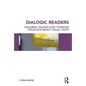 Dialogic Readers: Children talking and thinking together about visual texts - Paperback
