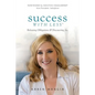 Success With Less: Releasing Obligations and Discovering Joy - Paperback