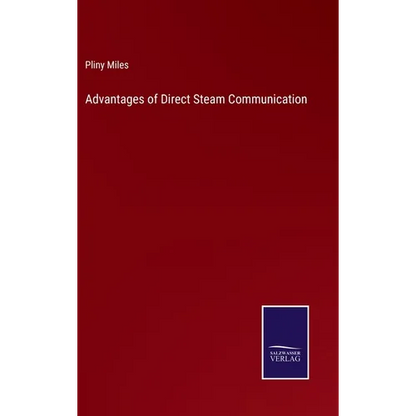 Advantages of Direct Steam Communication - Hardcover
