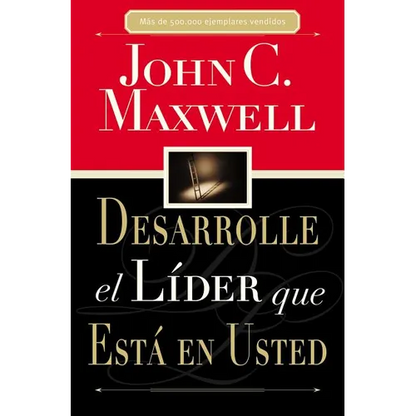 Desarrolle El Líder Que Está En Usted = Developing the Leader Within You - Paperback