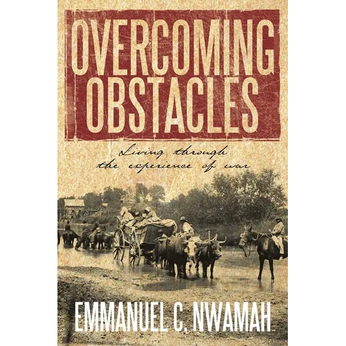 Overcoming Obstacles: Living through the experience of war - Paperback