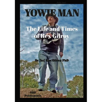 Yowie Man - The Life and Times of Rex Gilroy. - Paperback