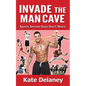 Invade the Man Cave: Sports Secrets Guys Don't Share - Paperback