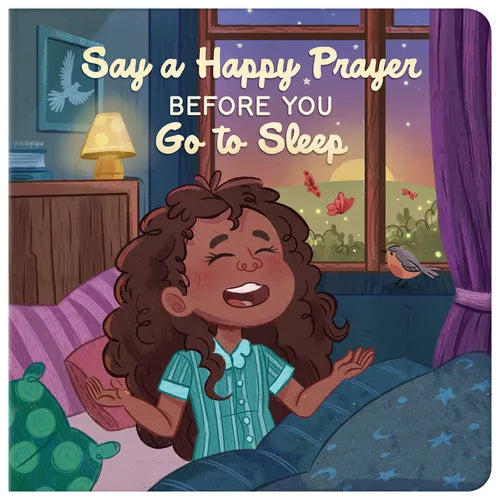 Say a Happy Prayer Before You Go to Sleep - Board Book
