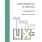 User Experience in Libraries Yearbook 2017: stories, techniques, insights - Paperback