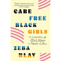 Carefree Black Girls: A Celebration of Black Women in Popular Culture - Paperback