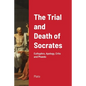 The Trial and Death of Socrates: Euthyphro, Apology, Crito and Phaedo - Paperback